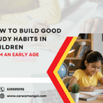 How to Build Good Study Habits in Children From an Early Age