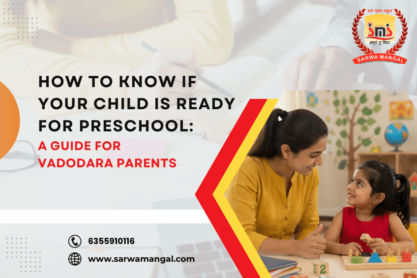 How to Know If Your Child is Ready for Preschool A Guide for Vadodara Parents