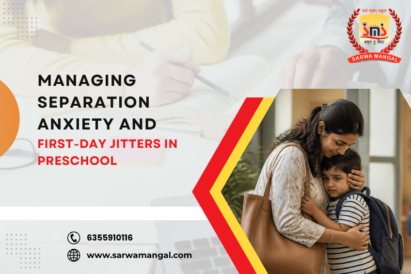 Managing Separation Anxiety and First-Day Jitters in Preschool