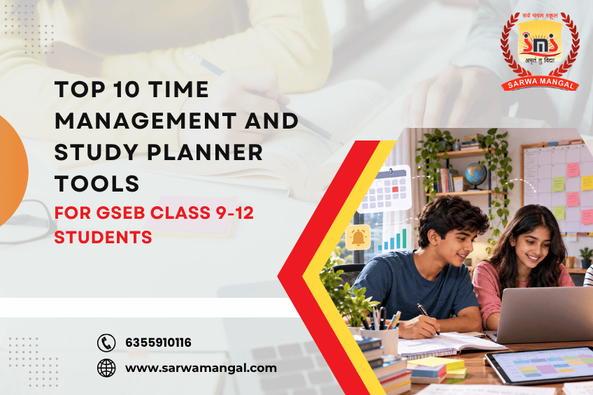 Top 10 Time Management and Study Planner Tools for GSEB Class 9-12 Students